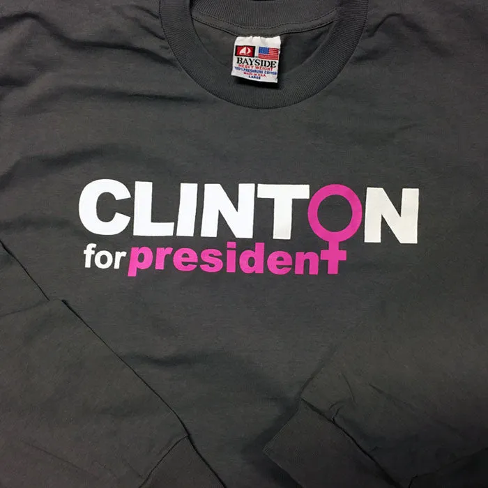 Clinton for President Long Sleeve T-Shirt