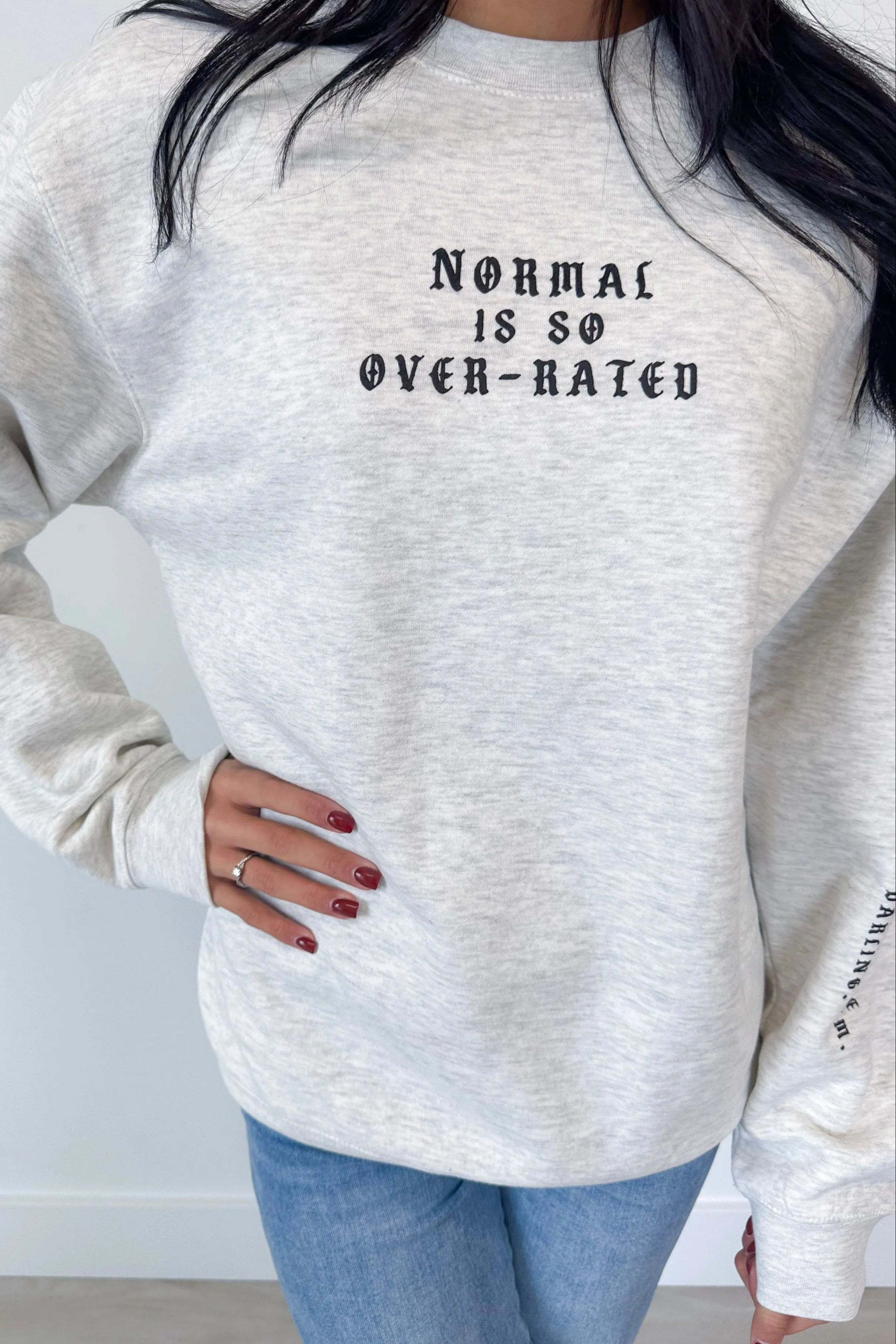 Normal Is Overrated Sweatshirt